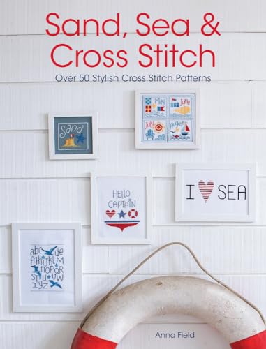 Sand, Sea & Cross Stitch: Over 50 Stylish Cross Stitch Patterns [Book]